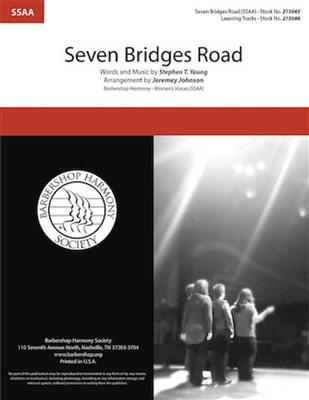 Stephen T. Young: Seven Bridges Road: (Arr. Jeremey Johnson): Voix Hautes A Cappella