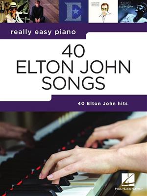 Elton John: Really Easy Piano: 40 Elton John Songs: Piano Facile