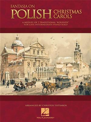 Fantasia on Polish Christmas Carols: (Arr. Christos Tsitsaros): Solo de Piano