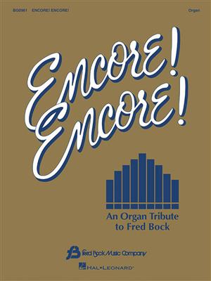 Fred Bock: Encore! Encore! Organ: Orgue