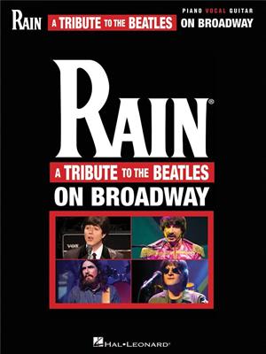 The Beatles: Rain: A Tribute to the Beatles on Broadway: Piano, Voix & Guitare