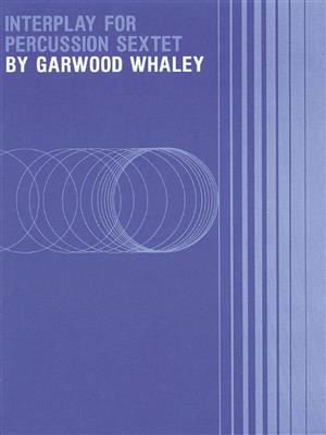Garwood Whaley: Interplay: Percussion (Ensemble)