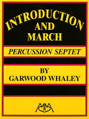 Garwood Whaley: Introduction and March for Percussion Ensemble: Percussion (Ensemble)