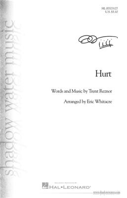 Trent Reznor: Hurt: (Arr. Eric Whitacre): Chœur Mixte et Accomp.