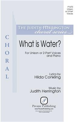 Judith Herrington: What Is Water?: Voix Hautes et Accomp.