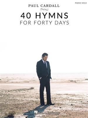 Paul Cardall: Paul Cardall - 40 Hymns for Forty Days: Solo de Piano
