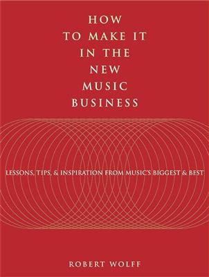 Robert Wolff: How to Make It in the New Music Business