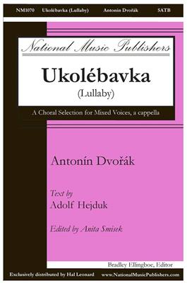Antonin Dvorák: Ukolebavka (Lullaby): (Arr. Adolf Hejduk): Chœur Mixte A Cappella