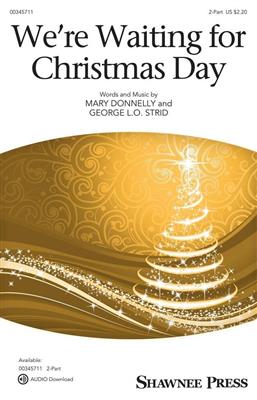 George L.O. Strid: We're Waiting for Christmas Day: Voix Hautes et Accomp.