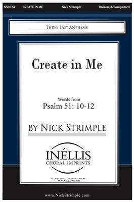 Nick Strimple: Create in Me: Chœur Mixte et Accomp.