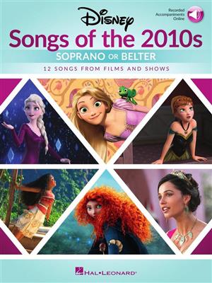 Disney Songs of the 2010s: Soprano or Belter: Chant et Piano