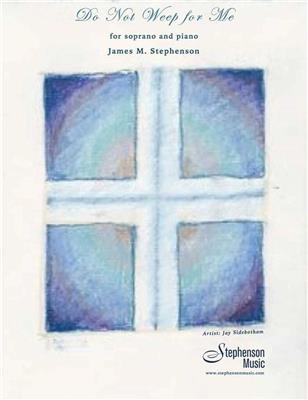 Jim Stephenson: Do Not Weep For Me: Chant et Piano