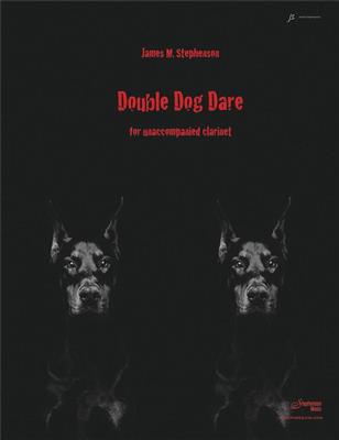 Jim Stephenson: Double Dog Dare: Solo pour Clarinette