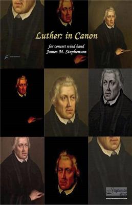 Jim Stephenson: Luther: In Canon: Orchestre d'Harmonie