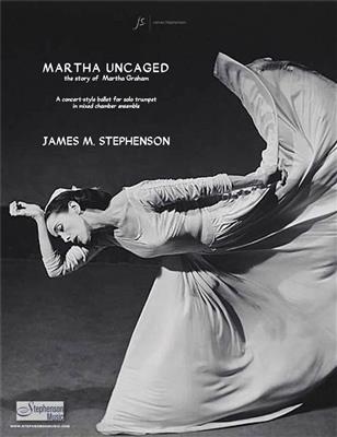 Jim Stephenson: Martha Uncaged - The Story of Martha Graham: Ensemble de Chambre
