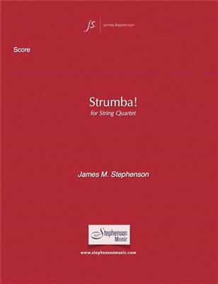 Jim Stephenson: Strumba!: Quatuor à Cordes