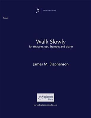 Jim Stephenson: Walk Slowly: Chant et Piano