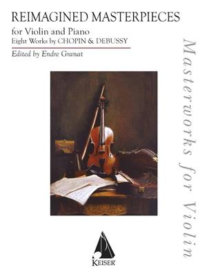 Frederic Chopin: Reimagined Masterpieces: Violon et Accomp.