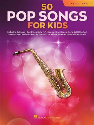 50 Pop Songs for Kids: Saxophone Alto