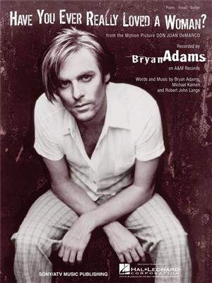 Bryan Adams: Have You Ever Really Loved a Woman?: Piano, Voix & Guitare
