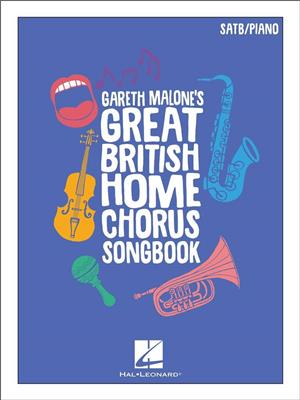 Gareth Malone's Great British Home Chorus Songbook: Chœur Mixte et Piano/Orgue