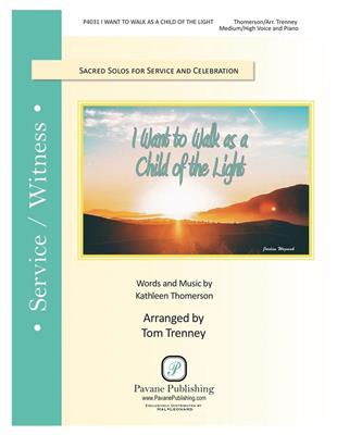 Kathleen Thomerson: I Want to Walk as a Child of the Light: (Arr. Tom Trenney): Chant et Piano