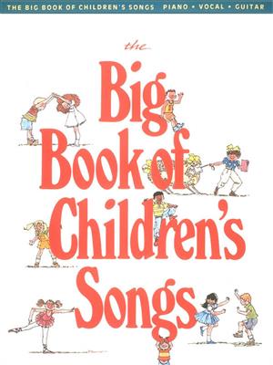 The Big Book of Children's Songs: Chant et Piano