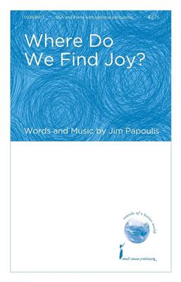 Where Do We Find Joy?: Voix Hautes et Accomp.