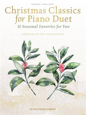 Christmas Classics for Piano Duet: (Arr. Eric Baumgartner): Piano Quatre Mains