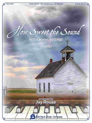 How Sweet the Sound: (Arr. Jay Rouse): Solo de Piano