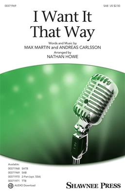 Andreas Carlsson: I Want It That Way: (Arr. Nathan Howe): Chœur Mixte et Accomp.