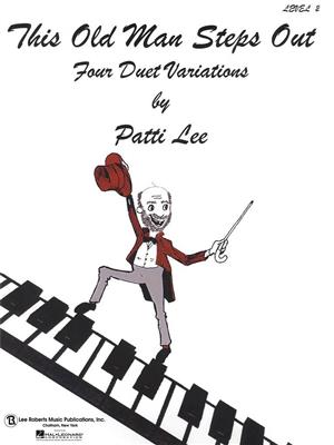 Patti Lee: This Old Man Steps Out: Piano Quatre Mains