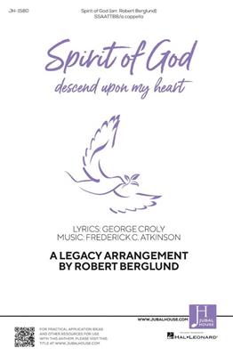 Frederick C. Atkinson: Spirit of God (Descend Upon My Heart): (Arr. Robert Berglund): Chœur Mixte A Cappella