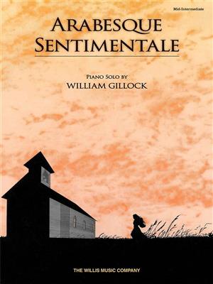 William Gillock: Arabesque Sentimentale: Solo de Piano