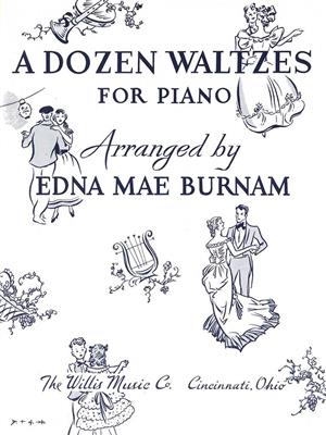 A Dozen Waltzes: (Arr. Edna-Mae Burnam): Solo de Piano
