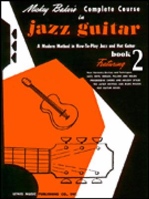Mickey Baker's Complete Course in Jazz Guitar: Solo pour Guitare
