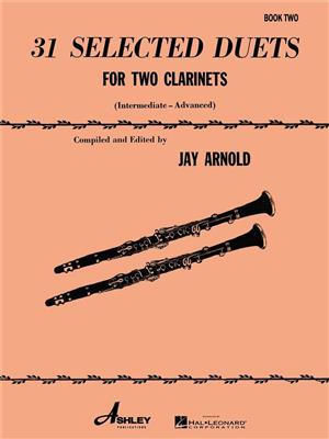 31 Selected Duets for Two Clarinets: (Arr. Jay Arnold): Duo pour Clarinettes