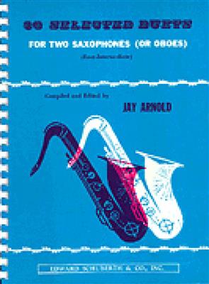 30 Selected Duets For Two Saxophones Or Oboes: Duo pour Saxophones