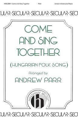 Come and Sing Together: (Arr. Andrew Parr): Chœur Mixte et Accomp.