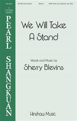 Sherry Blevins: We Will Take a Stand: Chœur Mixte et Accomp.