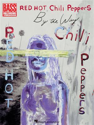 Red Hot Chili Peppers: Red Hot Chili Peppers - By the Way: Solo pour Guitare Basse