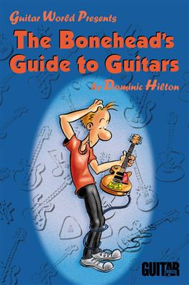 Dominic Hilton: The Bonehead's Guide to Guitars