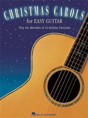 Christmas Carols For Easy Guitar: Solo pour Guitare