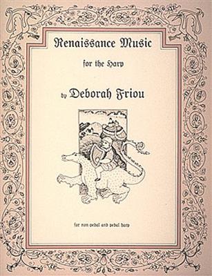 Renaissance Music for the Harp: (Arr. Deborah Friou): Solo pour Harpe