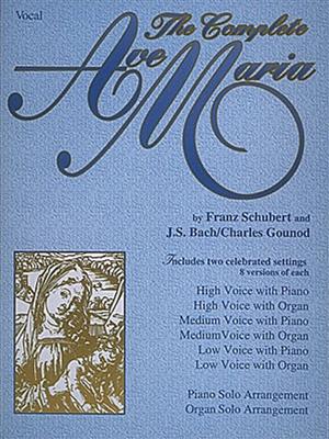 Charles Gounod: The Complete Ave Maria: Chant et Piano