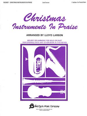 Christmas Instruments In Praise (F): (Arr. Lloyd Larson): Solo pour Cor Français