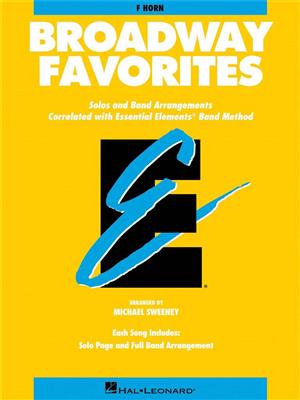 Essential Elements Broadway Favorites (F Horn): (Arr. Michael Sweeney): Orchestre d'Harmonie