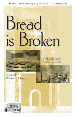 Bread Is Broken: (Arr. Richard A. Nichols): Chœur Mixte et Accomp.