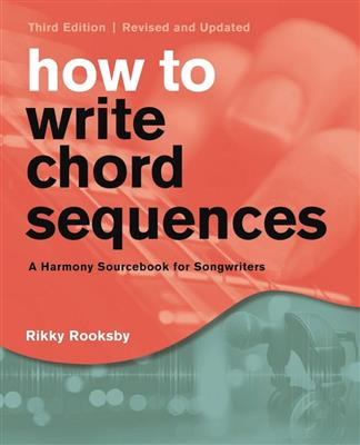 Rikky Rooksby: How to Write Chord Sequences - Third Edition