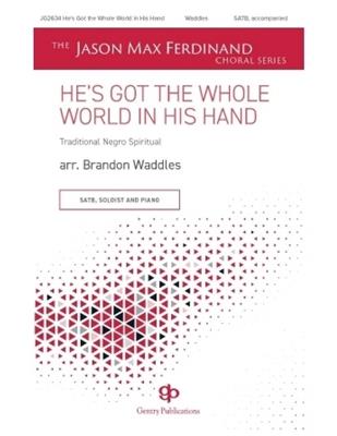 He's Got the Whole World In His Hands: (Arr. Brandon Waddles): Chœur Mixte et Accomp.